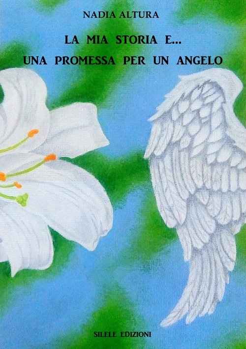 La Mia Storia E Una Promessa Per Un Angelo Nadia …