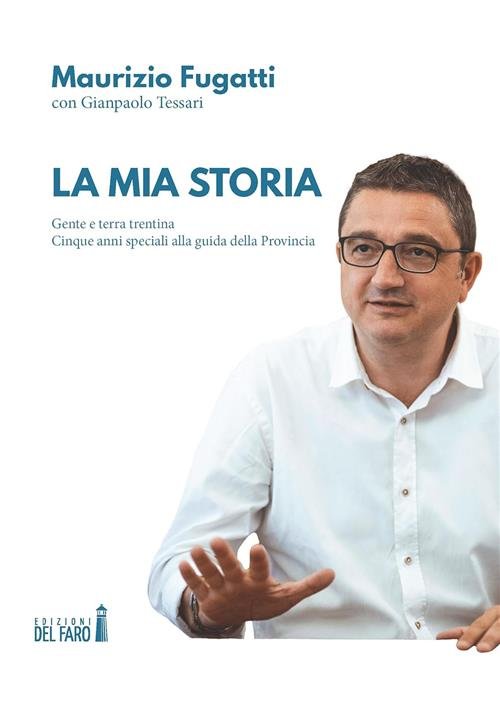 La Mia Storia. Gente E Terra Trentina. Cinque Anni Speciali …