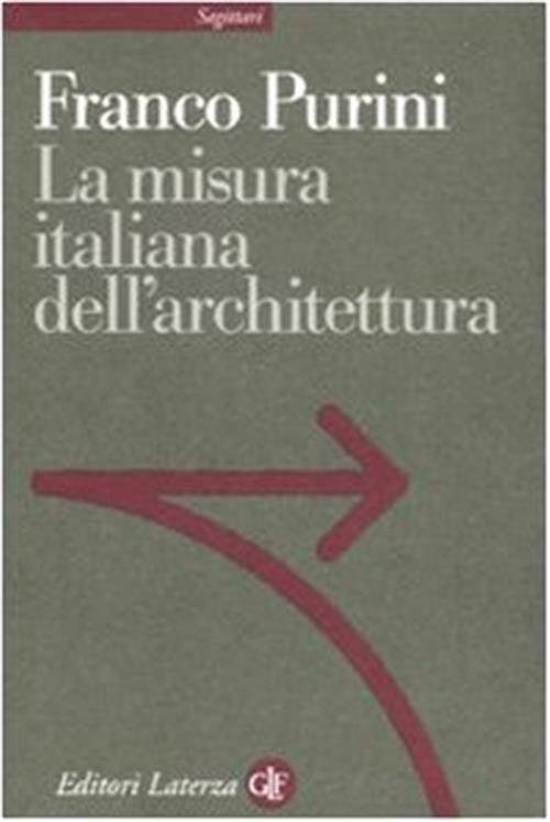 La Misura Italiana Dell'architettura Franco Purini Laterza 2008