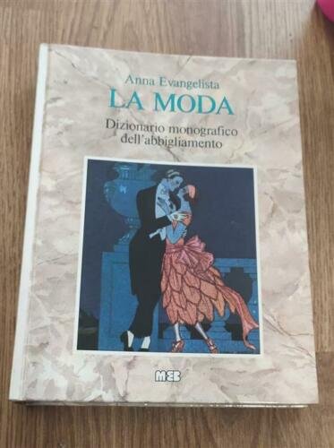 La Moda Dizionario Monografico Dell'abbigliamento