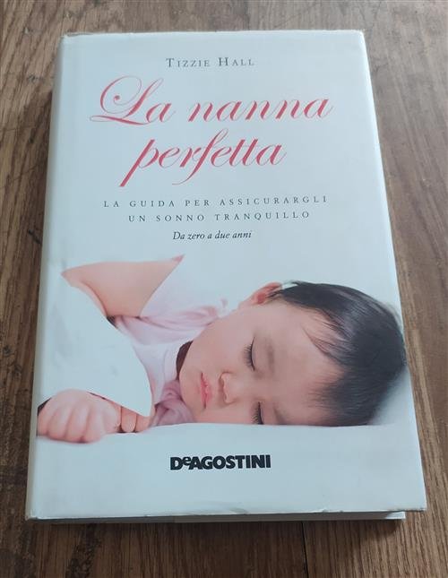 La Nanna Perfetta. La Guida Per Assicurargli Un Sonno Tranquillo