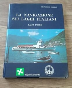 La Navigazione Sui Laghi Italiani. Lago D'iseo Francesco Ogliari Cavallotti …