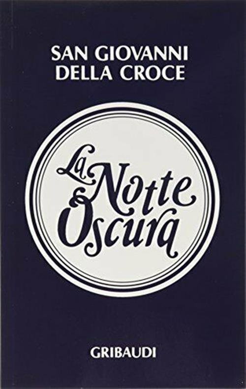 La Notte Oscura Giovanni Della Croce (San) Gribaudi 1993