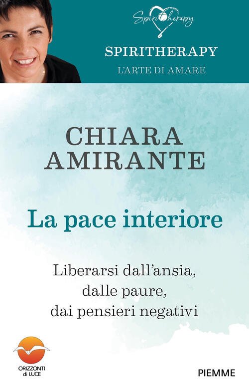 La Pace Interiore. Liberarsi Da Ansia, Dalle Paure, Dai Pensieri …