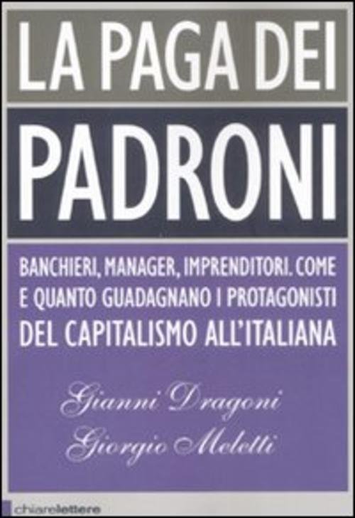 La Paga Dei Padroni Gianni Dragoni Chiarelettere 2008