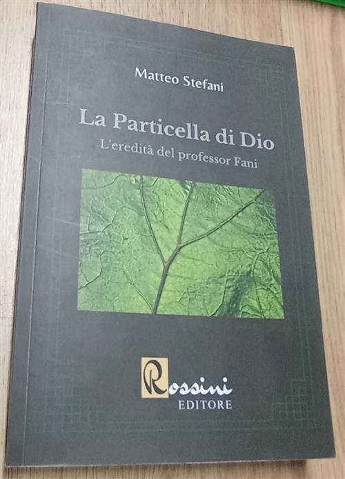 La Particella Di Dio. L'eredita Del Professor Fani Matteo Stefani …