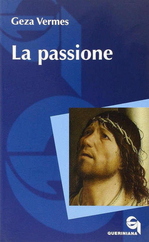La Passione Geza Vermes Queriniana 2007