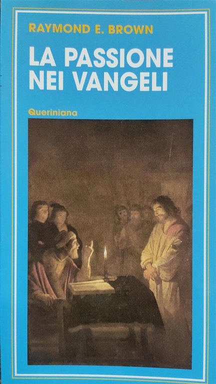 La Passione Nei Vangeli Raymond E. Brown Queriniana 1988