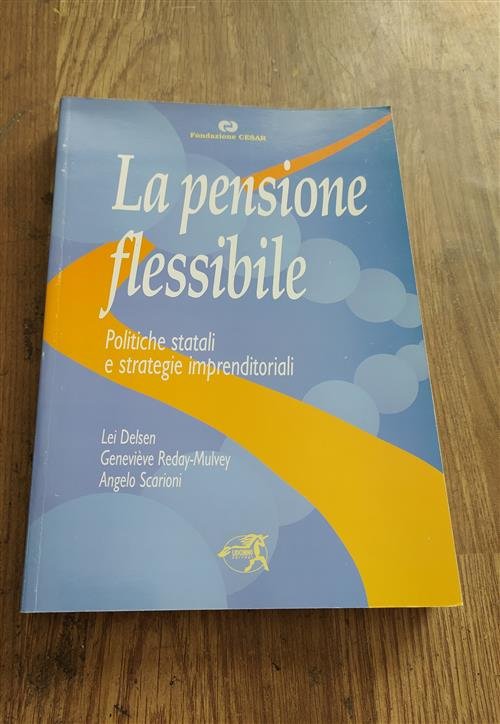 La Pensione Flessibile Politiche Statali E Strategie Imprenditoriali Lei Delse