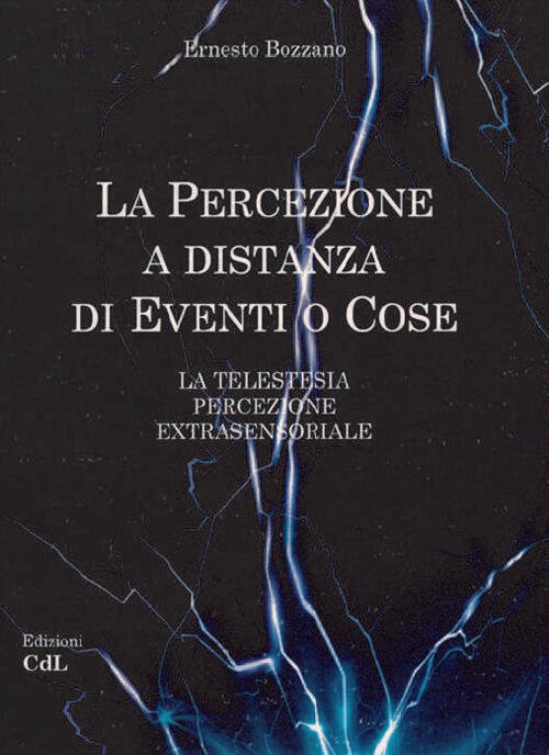 La Percezione A Distanza Di Eventi O Cose Ernesto Bozzano …