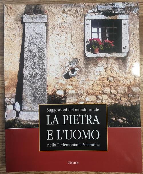 La Pietra E L'uomo Nella Pedemontana Vicentina Gianna Francesca Rodeghiero …