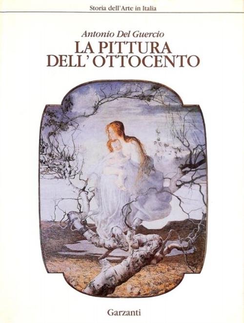 La Pittura Dell'ottocento Antonio Del Guercio Garzanti 1992