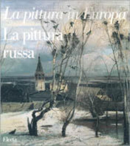 La Pittura Russa. La Pittura In Europa