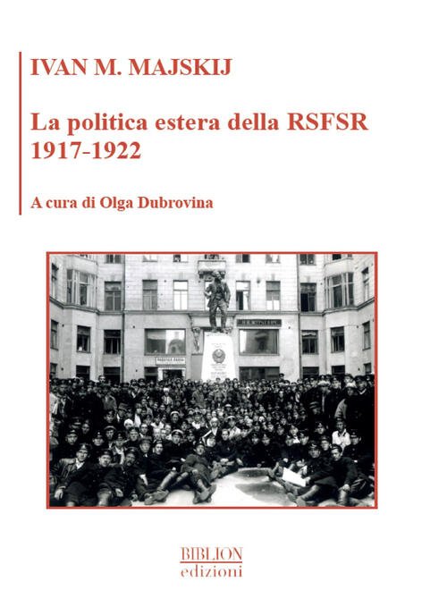 La Politica Estera Della Rsfsr 1917-1922 Ivan M. Majskij Biblion …