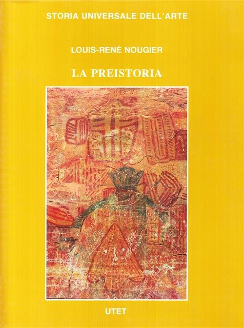La Preistoria. Storia Universale Dell'arte