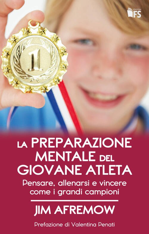 La Preparazione Mentale Del Giovane Atleta. Pensare, Allenarsi E Vincere …