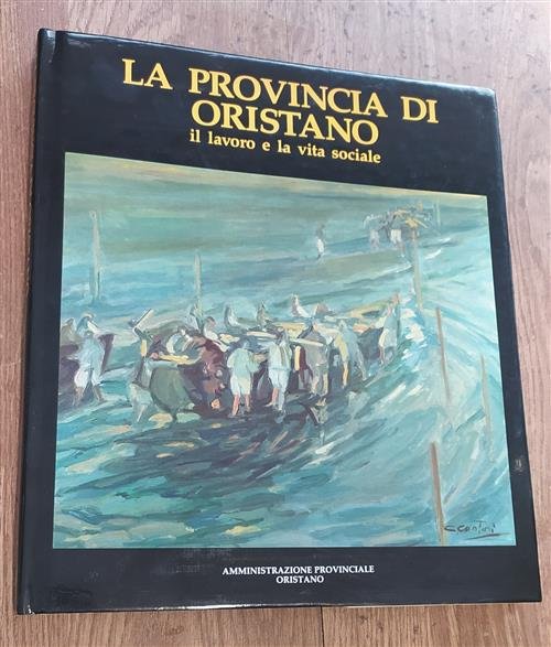 La Provincia Di Oristano. Il Lavoro E La Vita Sociale
