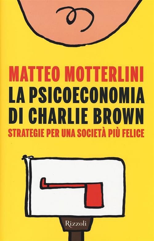 La Psicoeconomia Di Charlie Brown. Strategia Per Una Societa Piu …