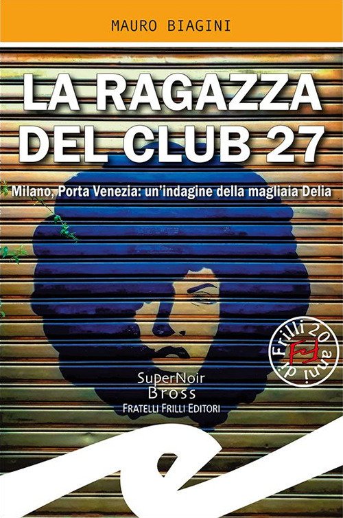 La Ragazza Del Club 27. Milano, Porta Venezia: Un'indagine Della …