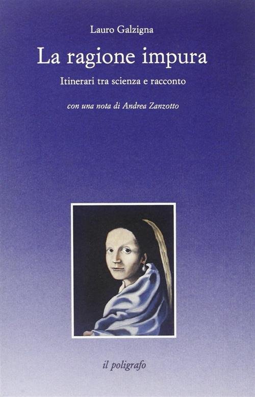 La Ragione Impura. Itinerari Tra Scienza E Racconto | Immagine principale