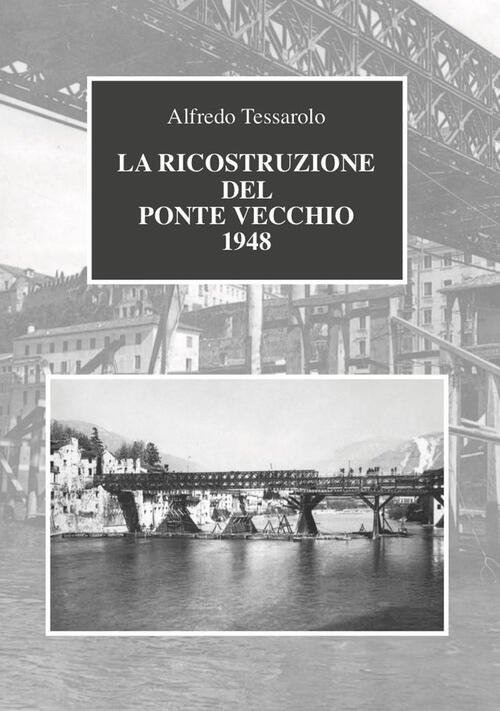 La Ricostruzione Del Ponte Vecchio 1948