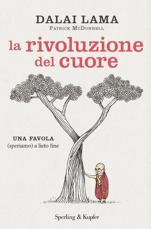 La Rivoluzione Del Cuore. Una Favola (Speriamo) A Lieto Fine …
