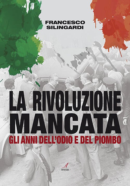 La Rivoluzione Mancata. Gli Anni Dell'odio E Del Piombo | Immagine principale