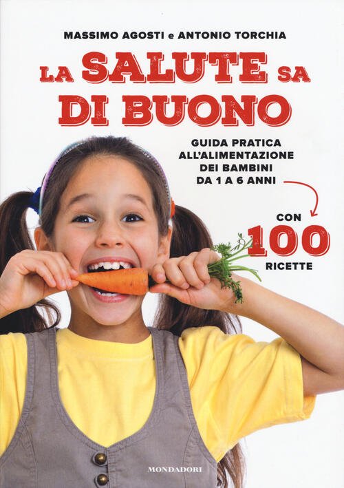 La Salute Sa Di Buono. Guida Pratica All'alimentazione Dei Bambini …