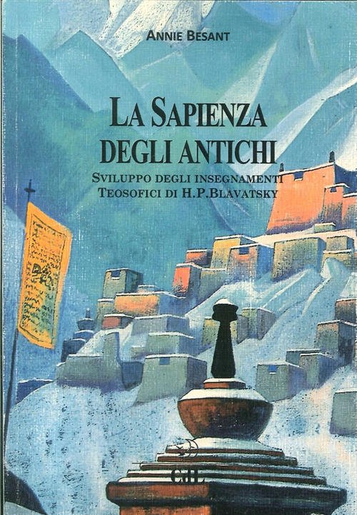 La Sapienza Degli Antichi. Compendio Degli Insegnamenti Teosofici Dedicato Con