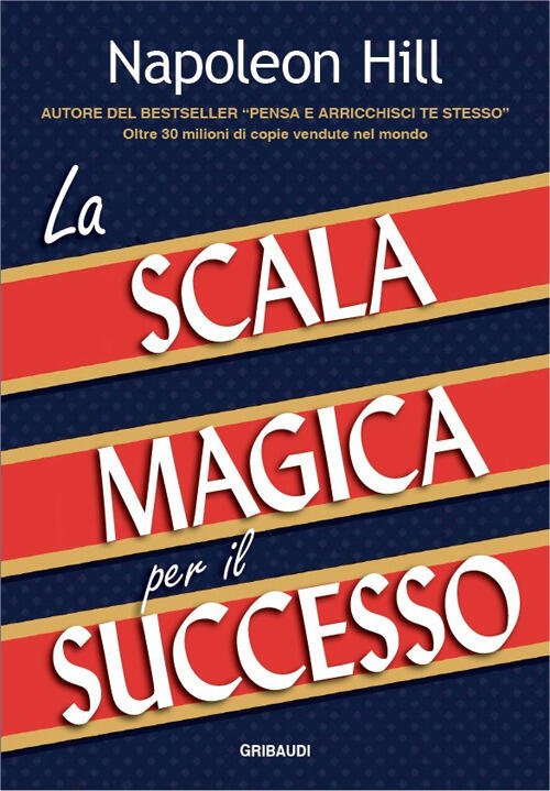 La Scala Magica Per Il Successo Napoleon Hill Gribaudi 2025