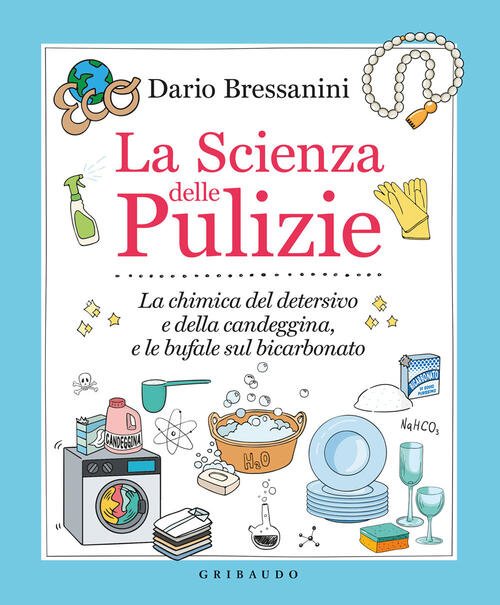 La Scienza Delle Pulizie. La Chimica Del Detersivo E Della …
