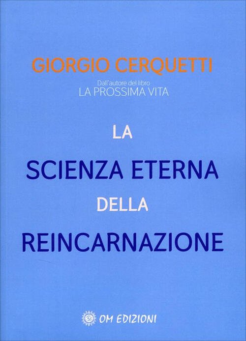 La Scienza Eterna Della Reincarnazione