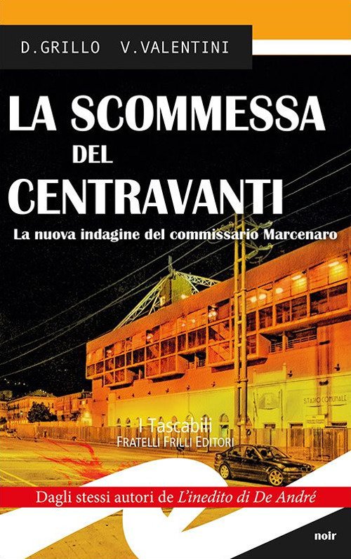 La Scommessa Del Centravanti. La Nuova Indagine Del Commissario Marcenaro …
