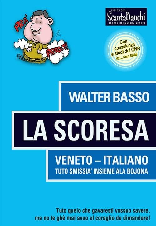 La Scoresa. Tuto Quelo Che Gavaresti Vossuo Savere, No Te … | Immagine Gallery 2