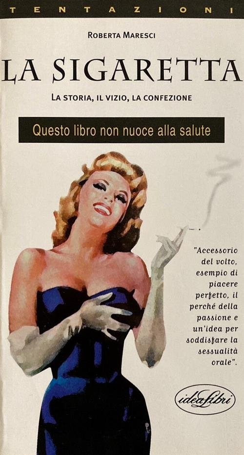 La Sigaretta. La Storia, Il Vizio, La Confezione | Immagine principale