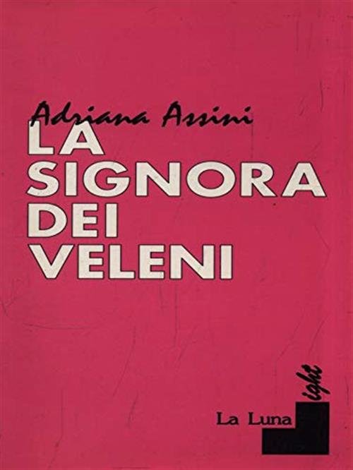 La Signora Dei Veleni Adriana Assini La Luna 1995