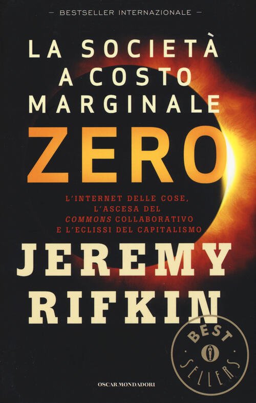 La Societa A Costo Marginale Zero. L'internet Delle Cose, L'ascesa …
