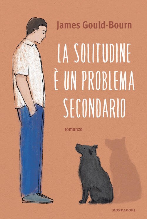 La Solitudine E Un Problema Secondario James Gould-Bourn Mondadori 2025