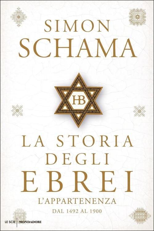 La Storia Degli Ebrei. L'appartenenza. Dal 1492 Al 1900 Simon …