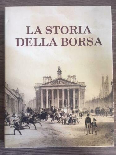 La Storia Della Borsa Giacomo De Antonellis Vallardi Industrie Grafiche …