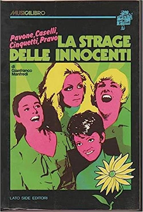 La Strage Delle Innocenti. Pavone, Caselli, Cinquetti, Pravo Gianfranco Manfre