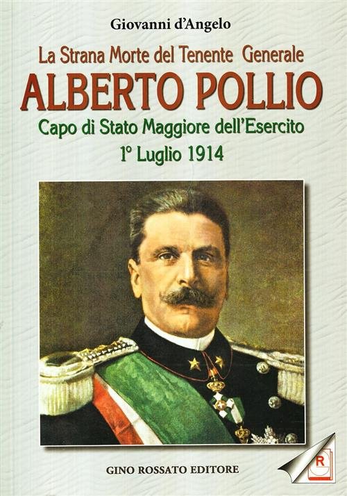 La Strana Morte Del Tenente Generale Alberto Pollio. Capo Di …
