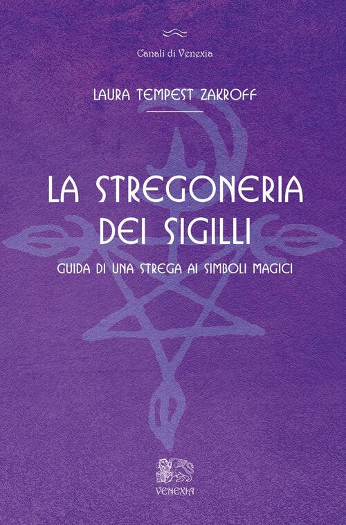 La Stregoneria Dei Sigilli. Guida Di Una Strega Ai Simboli …