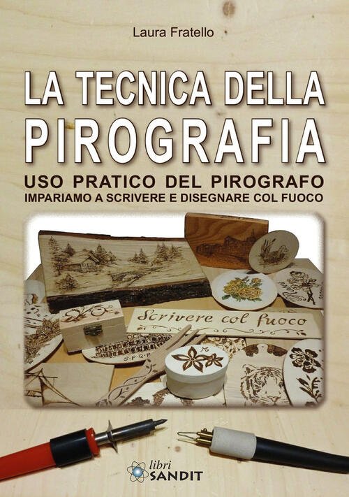 La Tecnica Della Pirografia. Uso Pratico Del Pirografo. Impariamo A …