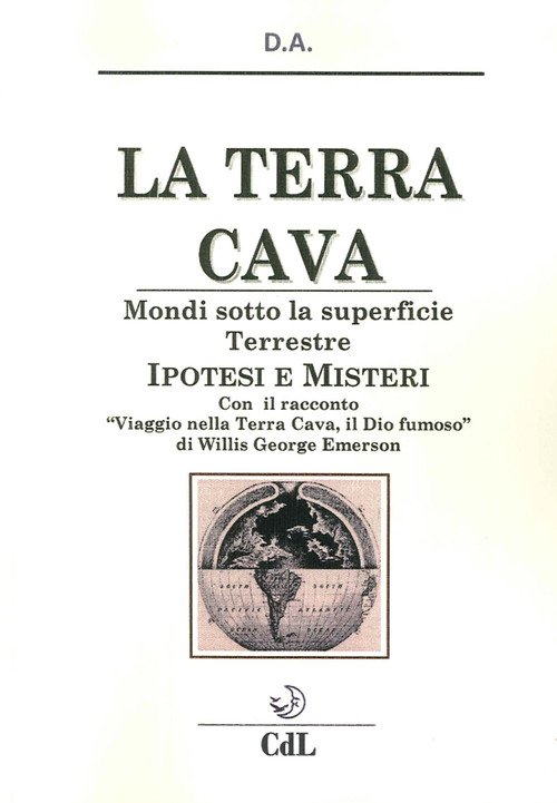 La Terra Cava. Mondi Sotto La Superficie Terrestre. Ipotesi E …