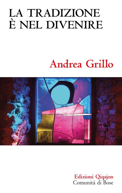 La Tradizione E Nel Divenire. Forme, Concetti E Riti Di …