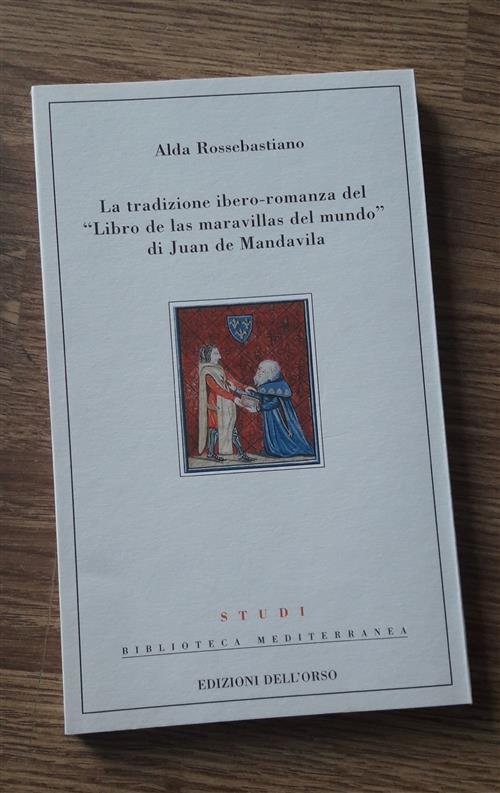 La Tradizione Ibero-Romanza Del Libro De Las Maravillas Del Mundo, …