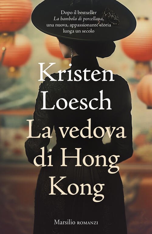 La Vedova Di Hong Kong Kristen Loesch Marsilio 2025