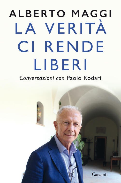 La Verita Ci Rende Liberi. Conversazioni Con Paolo Rodari