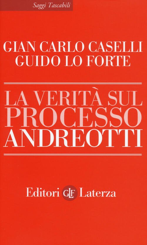 La Verita Sul Processo Andreotti Gianfranco Caselli Laterza 2018